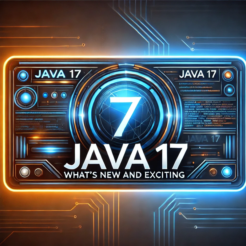 Exploring Java 17: New Features and Enhancements