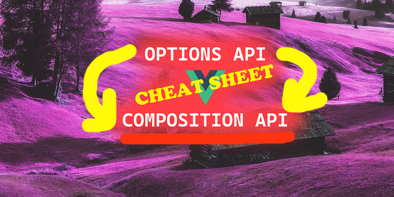 ✌️ Vue Options API To Composition API Migration Cheat Sheet