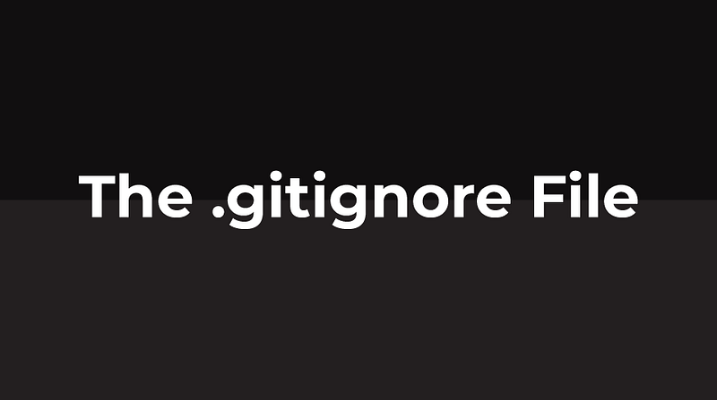 The .gitignore File