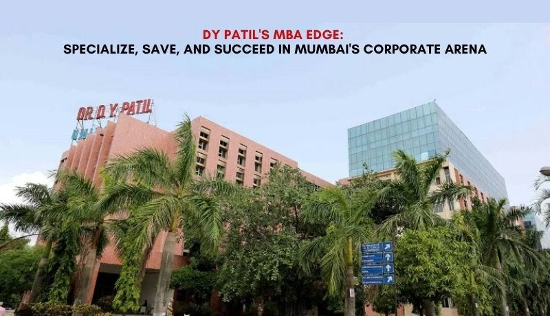 DY Patil’s MBA Edge: Specialize, Save, and Succeed in Mumbai’s Corporate Arena