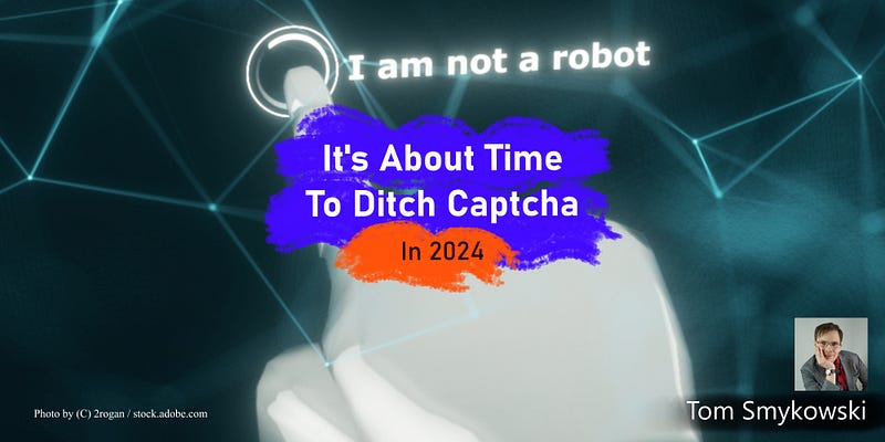 🏡 It’s About Time To Ditch Captcha In 2024