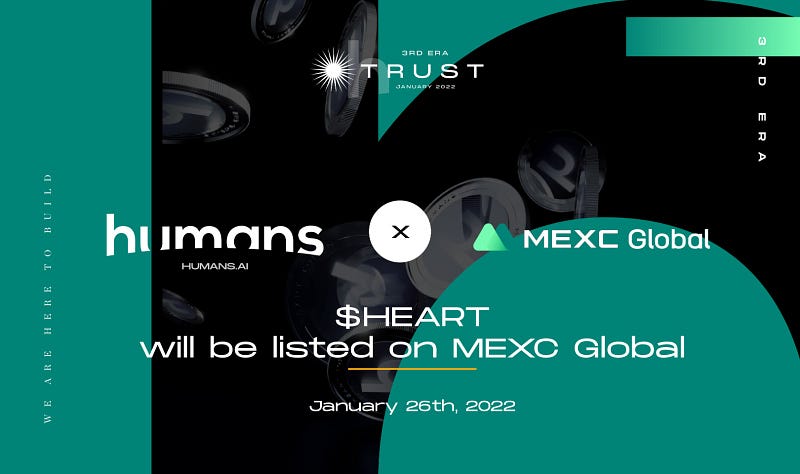 New EXCHANGE for Humans.ai: $HEART will be listed on MEXC Global (26th of January)