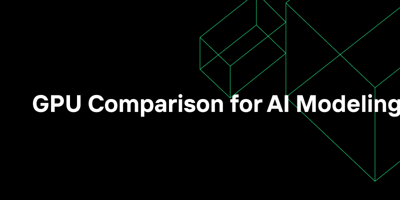 GPU Comparison for AI Modeling: A Comprehensive Guide