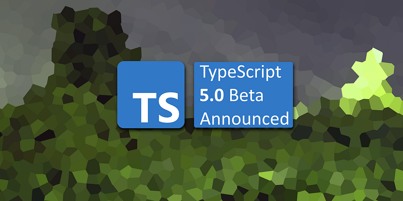 ๐ Daniel Rosenwasser Announced TypeScript 5.0 Beta