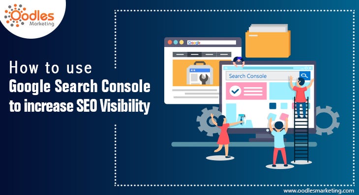 How To Use Google Search Console To Increase SEO Visibility