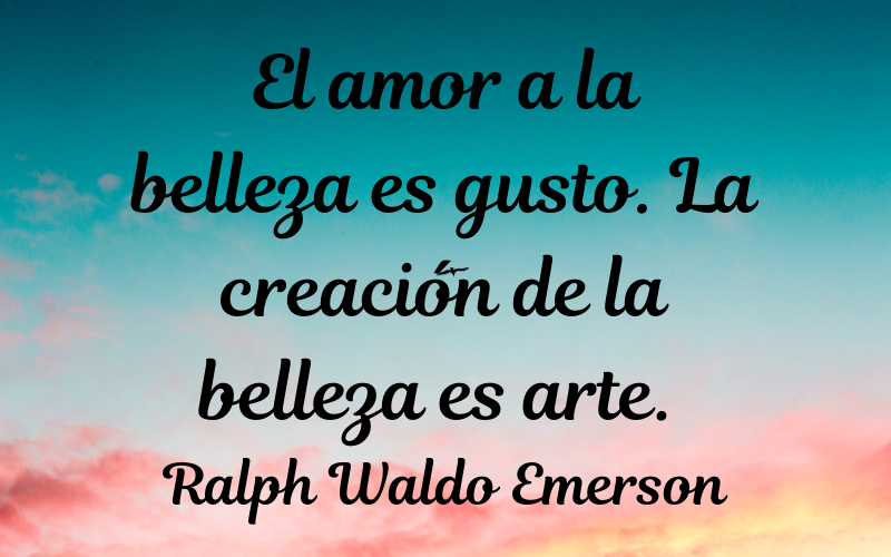 frases de belleza — Ralph Waldo Emerson