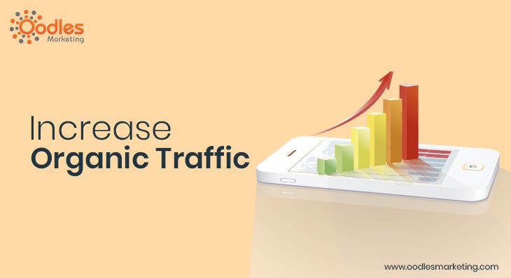 Follow These Simple Strategies To Increase Organic Traffic