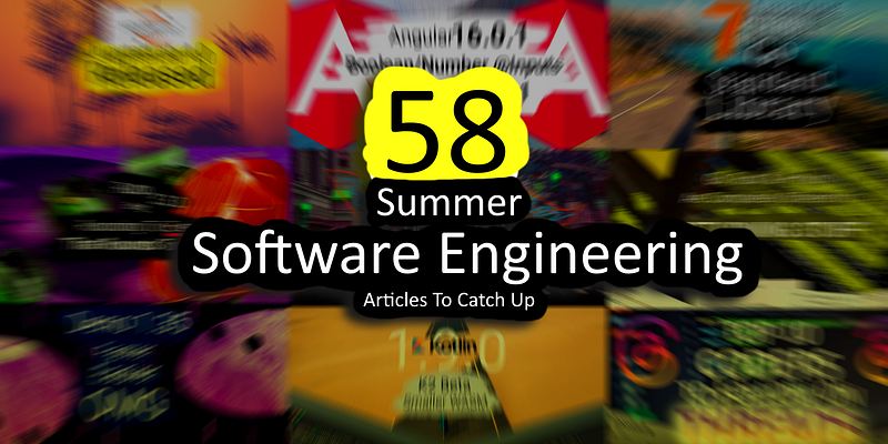 58 Summer Software Engineering Articles To Catch Up