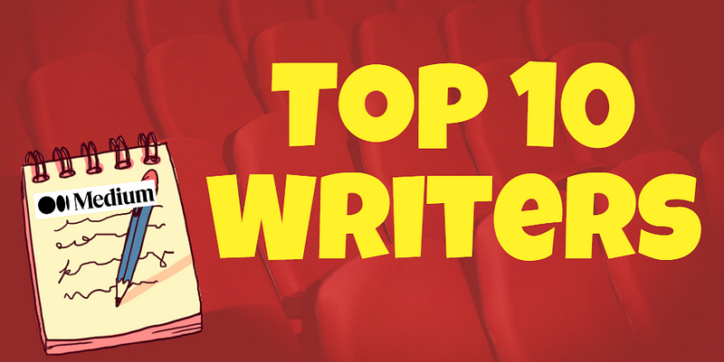 Wanted! The Top 10 Medium Writers In 2022