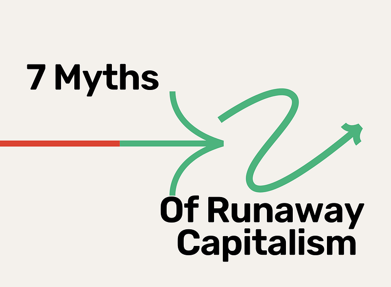 Life Myths Created by Runaway Capitalism & How to Change the Story