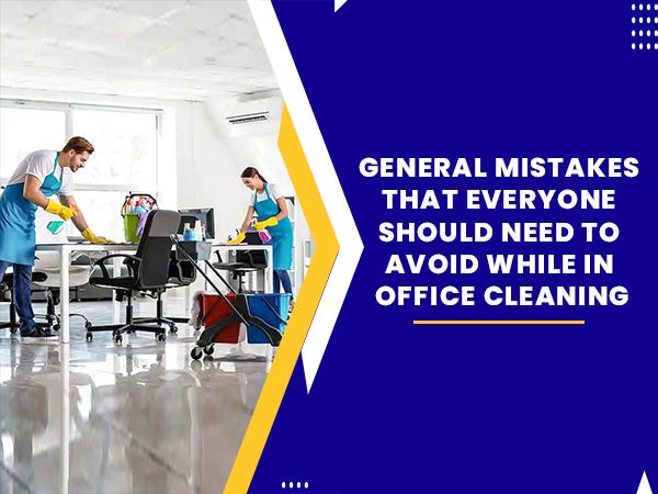 Office cleaning mistakes