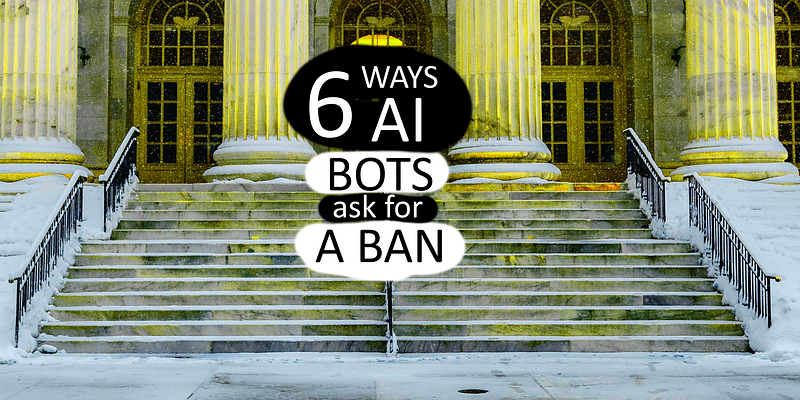 6 Ways AI Bots Ask For A Ban