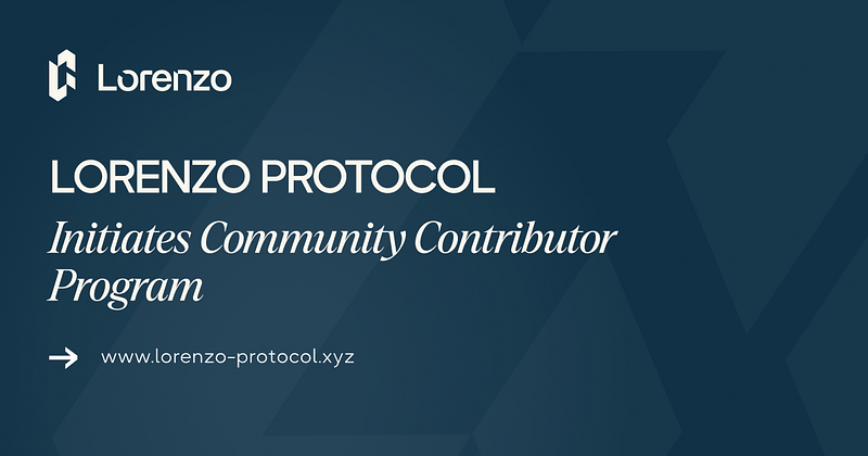 Lorenzo Protocol Initiates Community Contributor Program