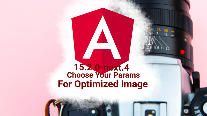 🅰️ Angular 15.2.0-next.4 Let’s You Now Control CDN Images