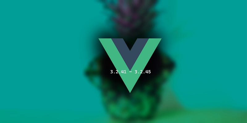 3 Most Interesting Vue 3.2.41–45 Bugfixes