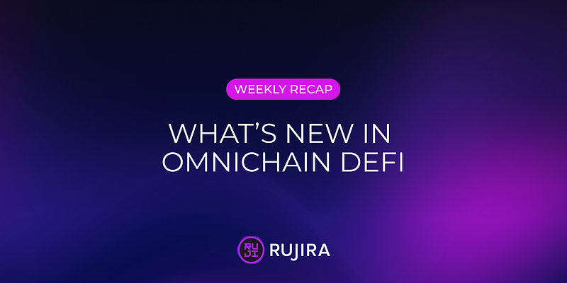 Rujira Weekly Recap 36: What’s New in Omnichain DeFi