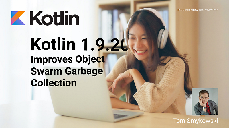 Kotlin 1.9.20 Improves Object Swarm Garbage Collection