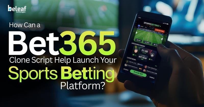 How Can a Bet365 Clone Script Help Launch Your Sports Betting Platform?