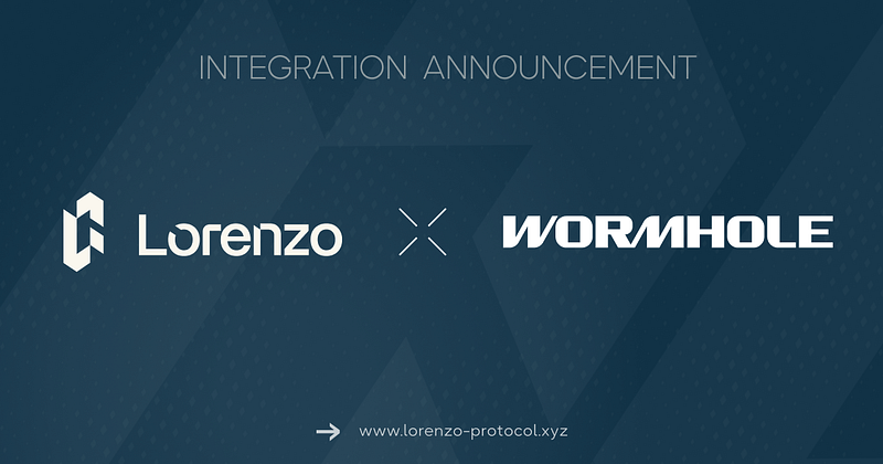 Lorenzo Protocol Integrates With Wormhole, Unlocks Powerful Multichain Liquidity For stBTC &…