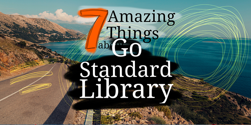 🐹 7 Amazing Things About Go Standard Library