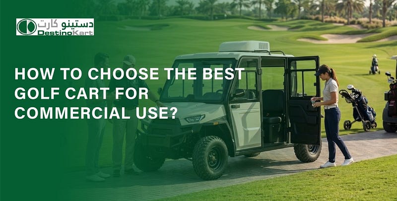 How to Choose the Best Golf Cart for Commercial Use