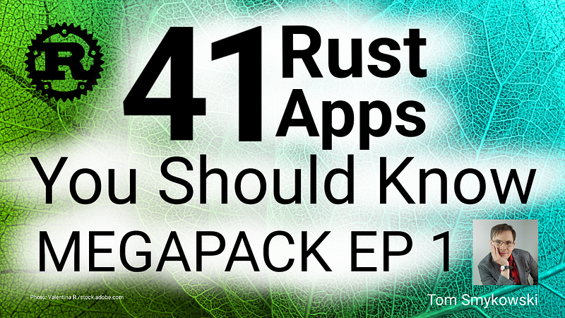 41 Rust Apps You Should Know Megapack EP 1