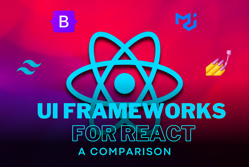 UI Frameworks for React — A Comparison