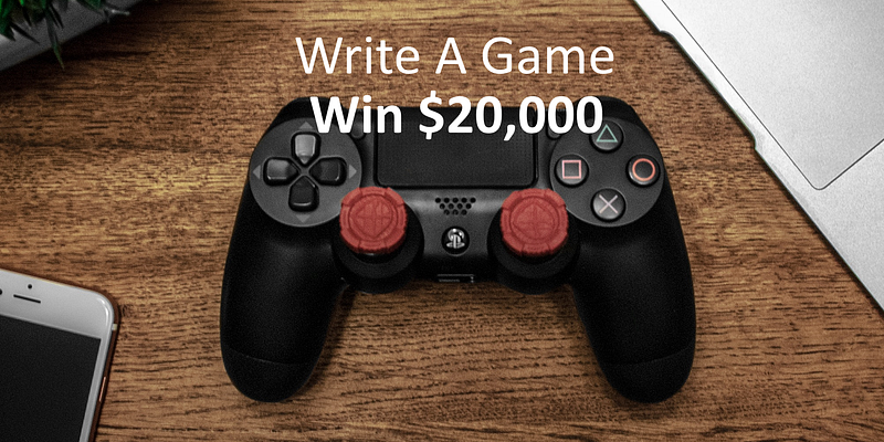 🎮 Write A Game And Win $20,000