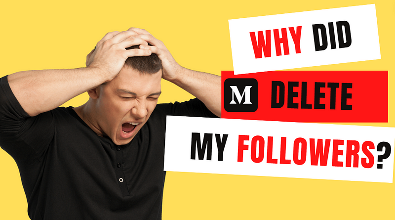 Why Did Medium Delete My Followers?