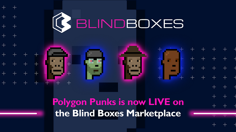 Polygon Punks is now LIVE on the Blind Boxes Marketplace