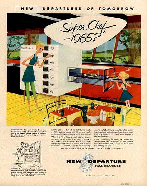 “Super Chef -1965?” New Departure image of the kitchen. New Departure Ball Bearings, 1955. “Super Chef -1965?” New Departure image of the kitchen. New Departure Ball Bearings, 1955.
