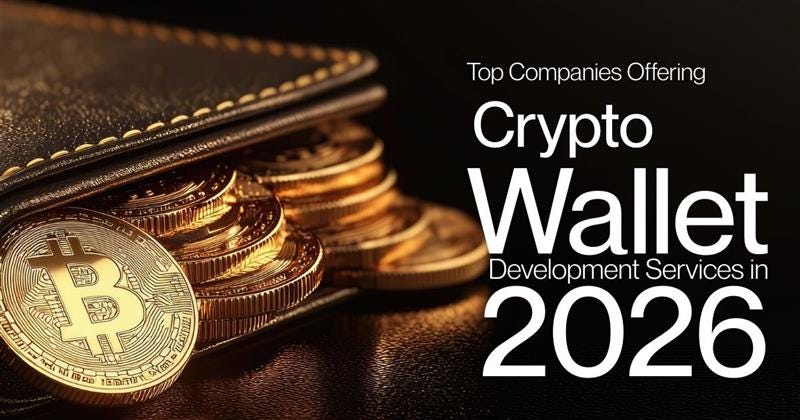Top Companies Offering Crypto Wallet Development Services in 2026