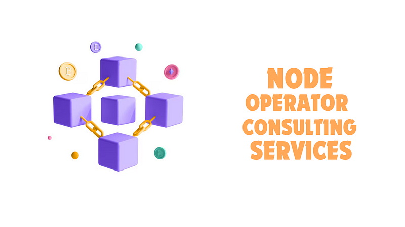 Why Should You Invest in Node Operator Consulting Services for Your Crypto Project in 2025?