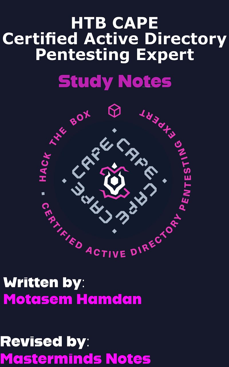 HTB Certified Active Directory Pentesting Expert (HTB CAPE) Study Notes & Guide