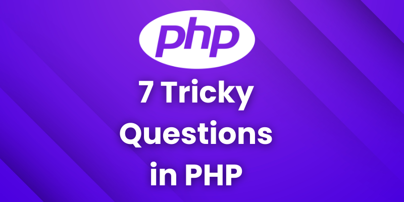 If You Can Answer These 7 Questions Correctly You’re Decent at PHP