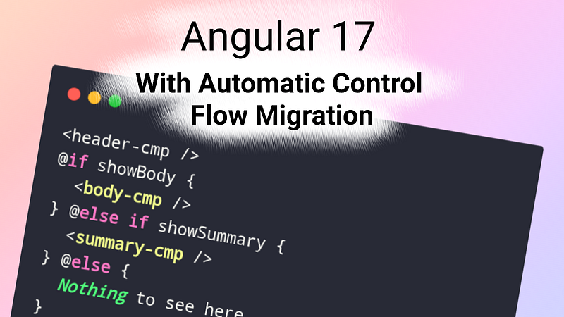 Angular 17 Will Update Your Templates Control Flow Automatically
