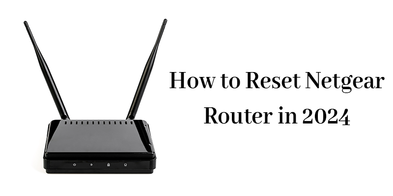 How To Reset Netgear Router In 2024 — Techdrive Support