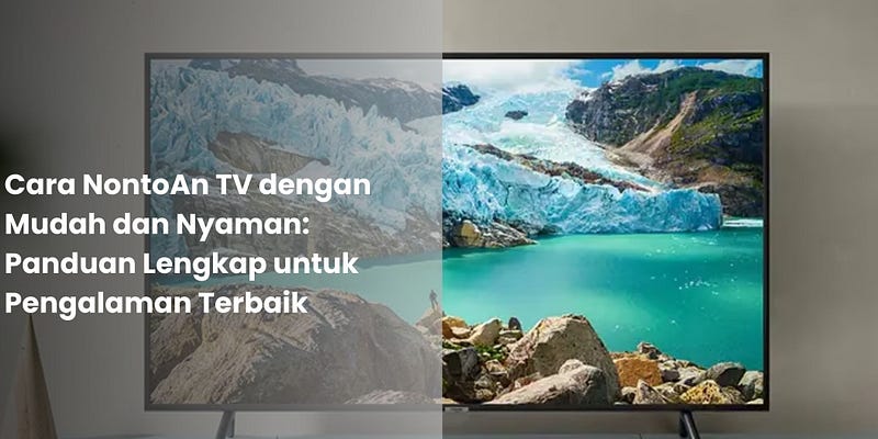 Cara Menonton Tv dengan Mudah