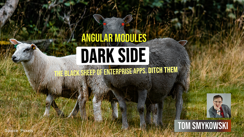 🐏 Angular Modules Dark Side: The Black Sheep Of Enterprise Apps. Ditch Them