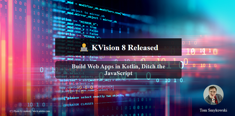 👨💻 KVision 8 Released: Build Web Apps in Kotlin, Ditch the JavaScript