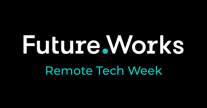 Future.Works, remote tech week