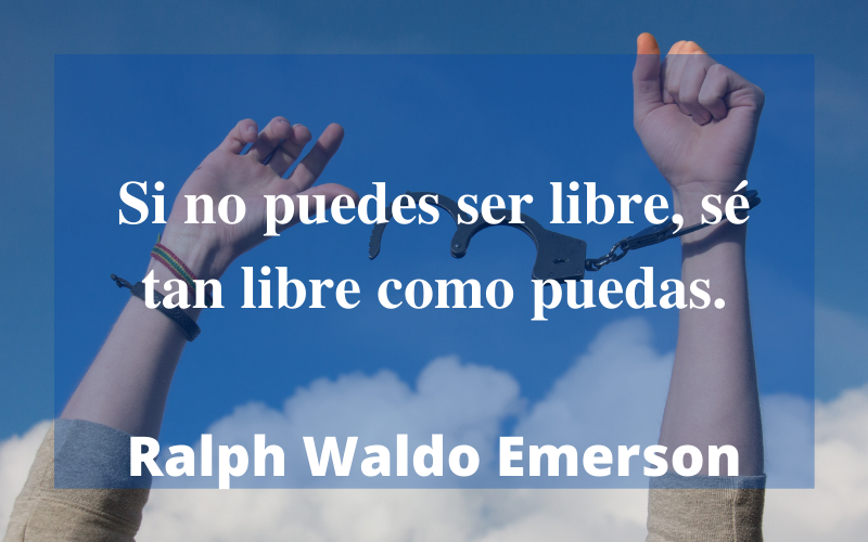 Frases de Libertad — Ralph Waldo Emerson
