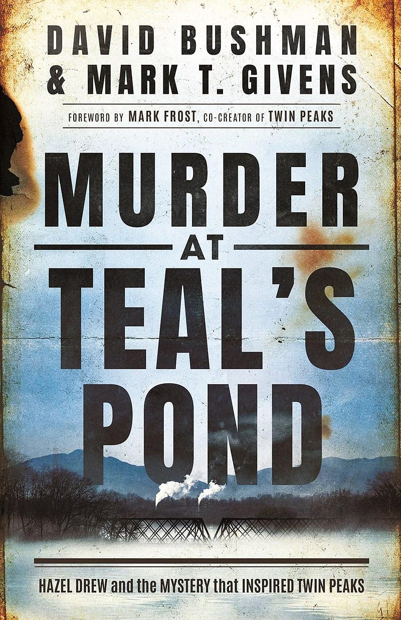 Murder At Teal’s Pond: A Must-Read for Twin Peaks and True Crime Fans