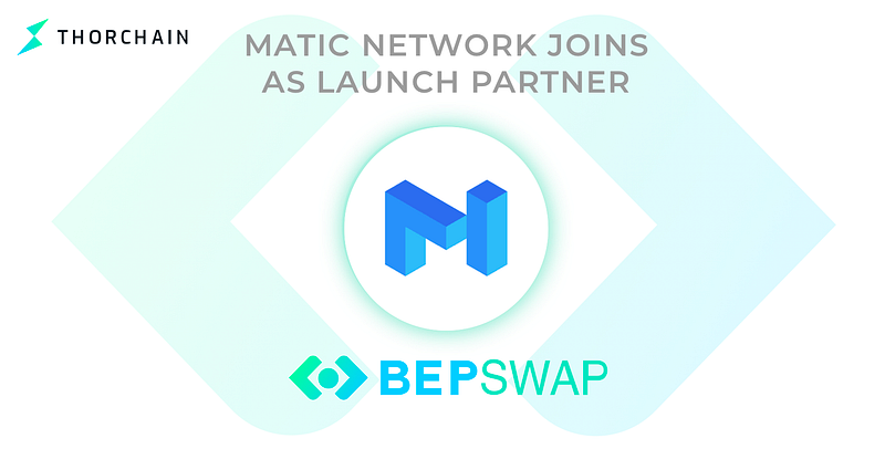 MATIC  joins BEPSwap as Launch Partner