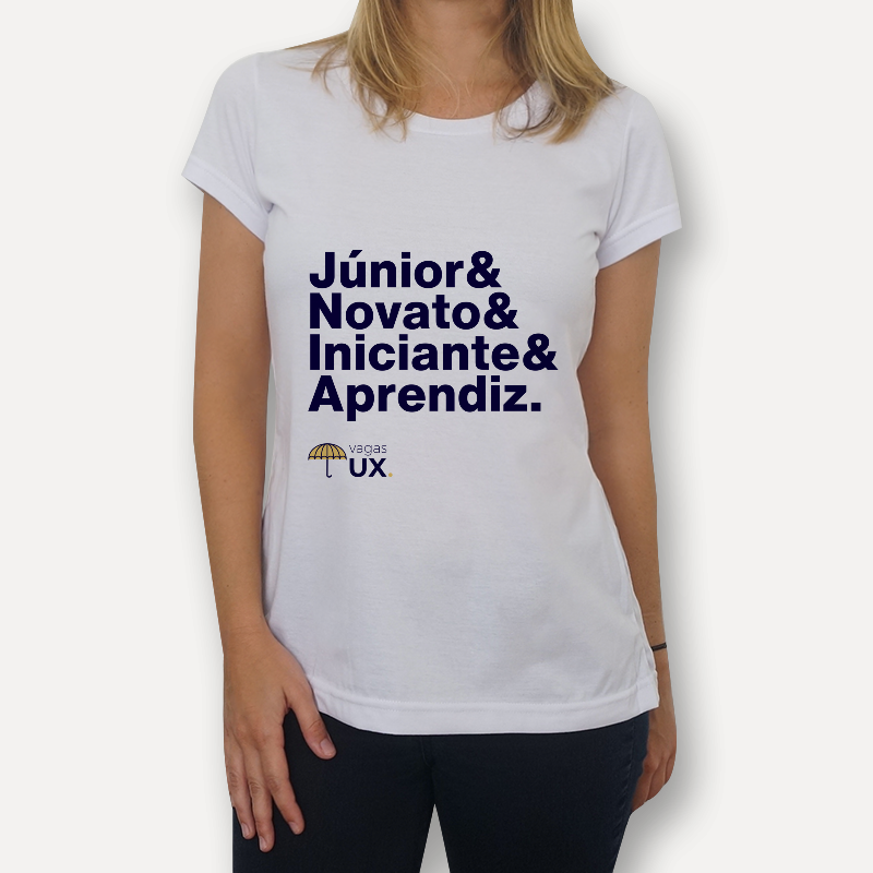Camisa T-shirt com a inscrição: “Júnior & Novato & Iniciante & Aprendiz” com o logo da iniciativa VagasUX logo depois.