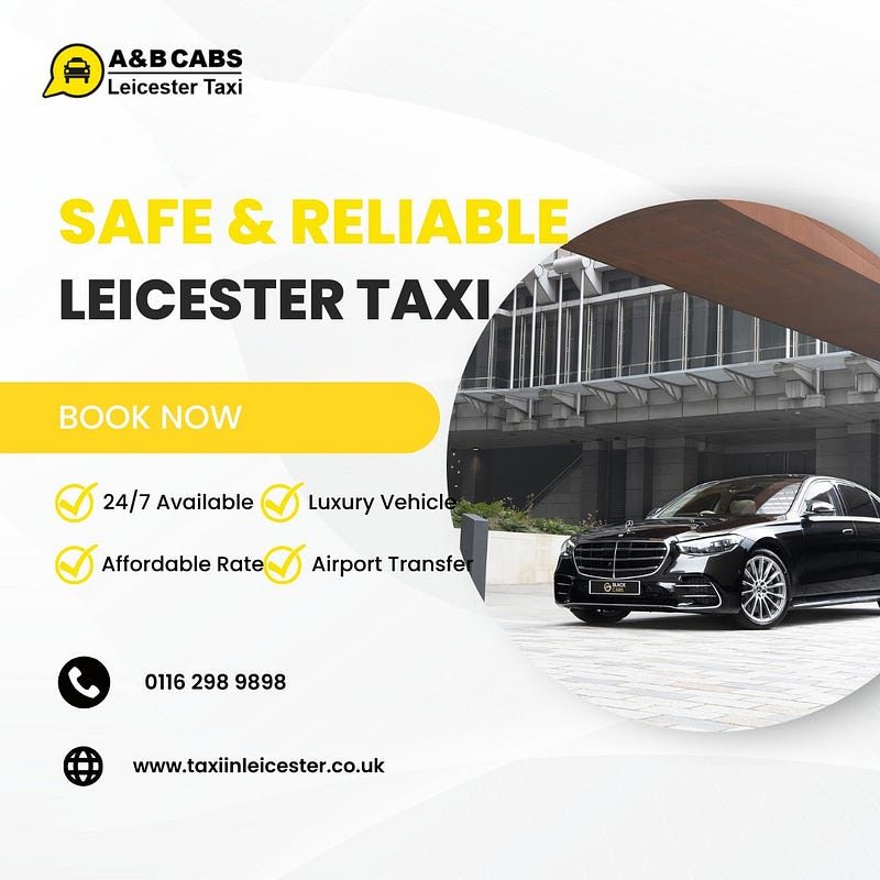 Cheap Taxi Leicester: Unlocking Affordable Transportation Solutions with A&B Cabs
