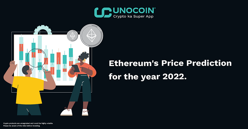 Ethereum’s Price Prediction for the year 2022
