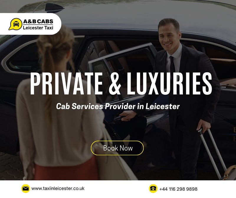 Taxi Leicester: Elevate Your Travel Experience with A&B Cabs