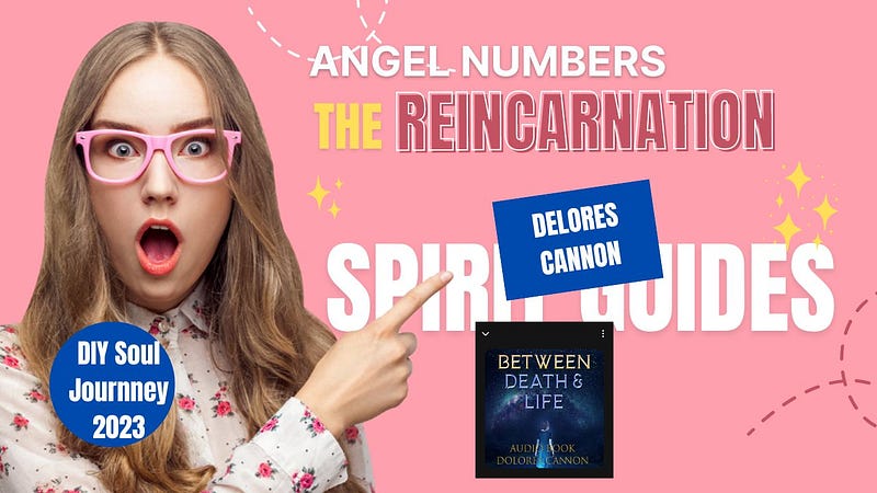 thumbnail for youtube angel number reincarnation spirit quides delores cann on between death and life