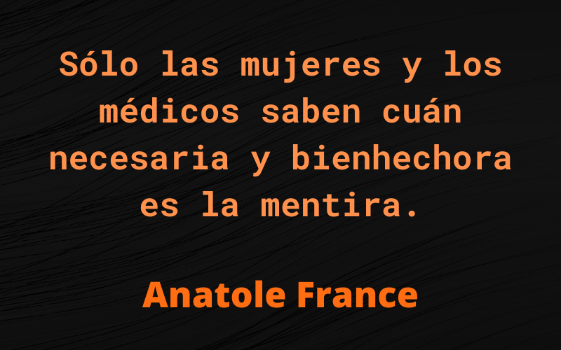 Frases de Mentiras — Anatole France